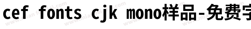 cef fonts cjk mono样品字体转换